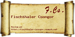 Fischthaler Csongor névjegykártya